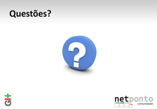 Questões?
 