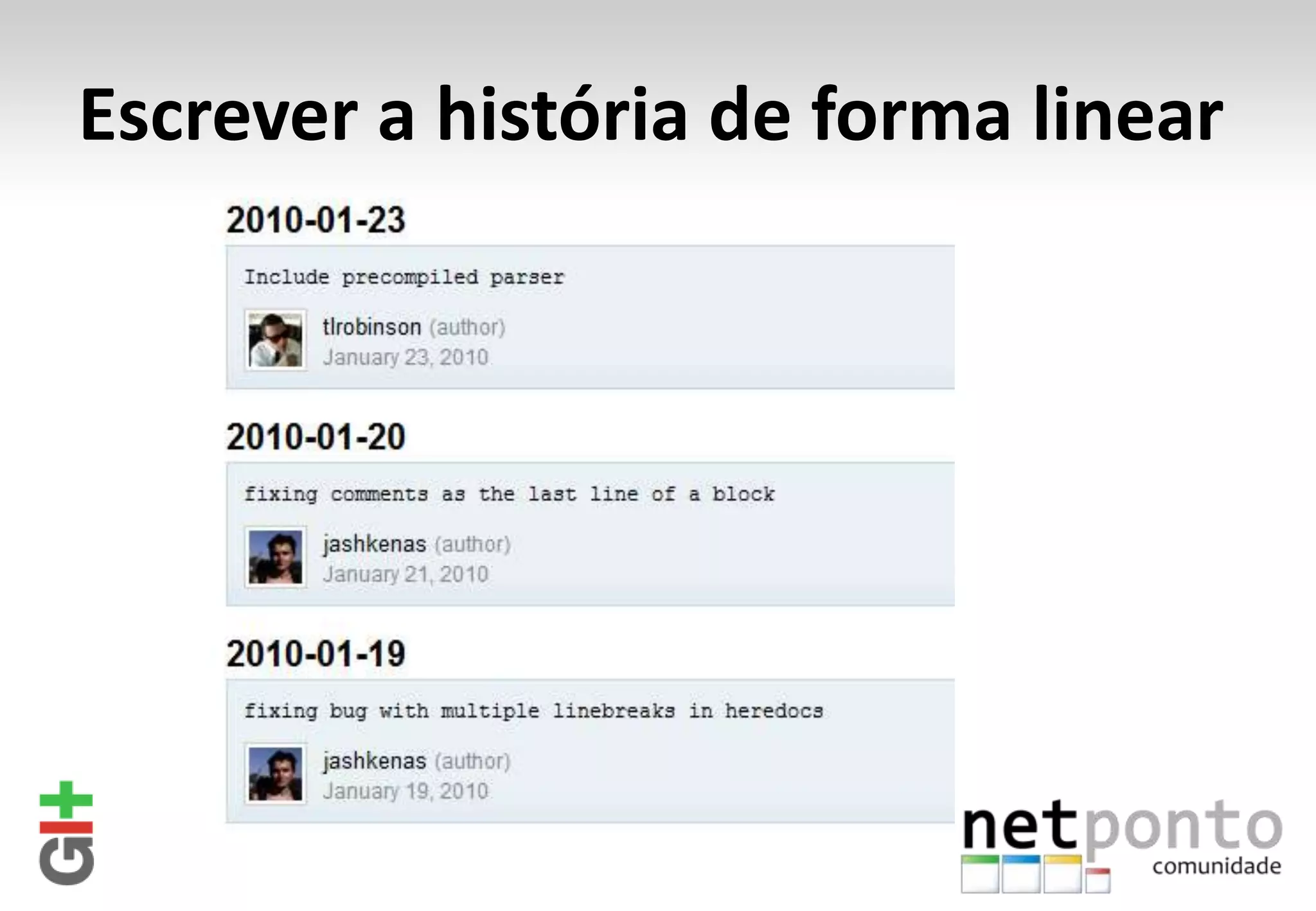 Escrever a história de forma linear 