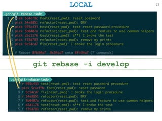 LOCAL
git rebase -i develop
22
 
