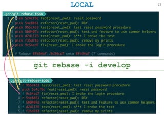 LOCAL
git rebase -i develop
22
 