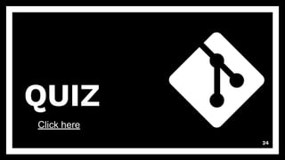 QUIZ
24
Click here
 