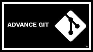 ADVANCE GIT
25
 