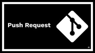 Push Request
41
 