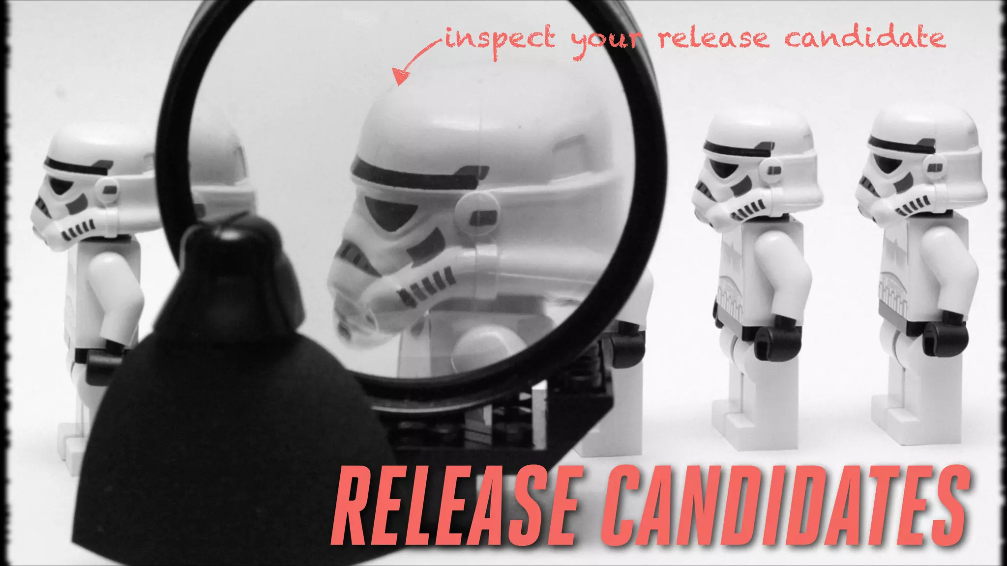 inspect your release candidate

RELEASE CANDIDATES

 