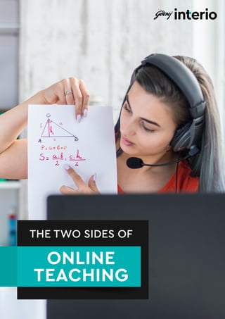 THE TWO SIDES OF
ONLINE
TEACHING
 