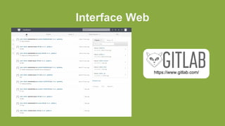 Interface Web
https://www.gitlab.com/
 