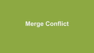 Merge Conflict
 