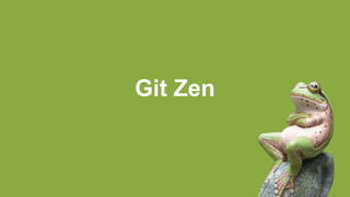 Git Zen
 