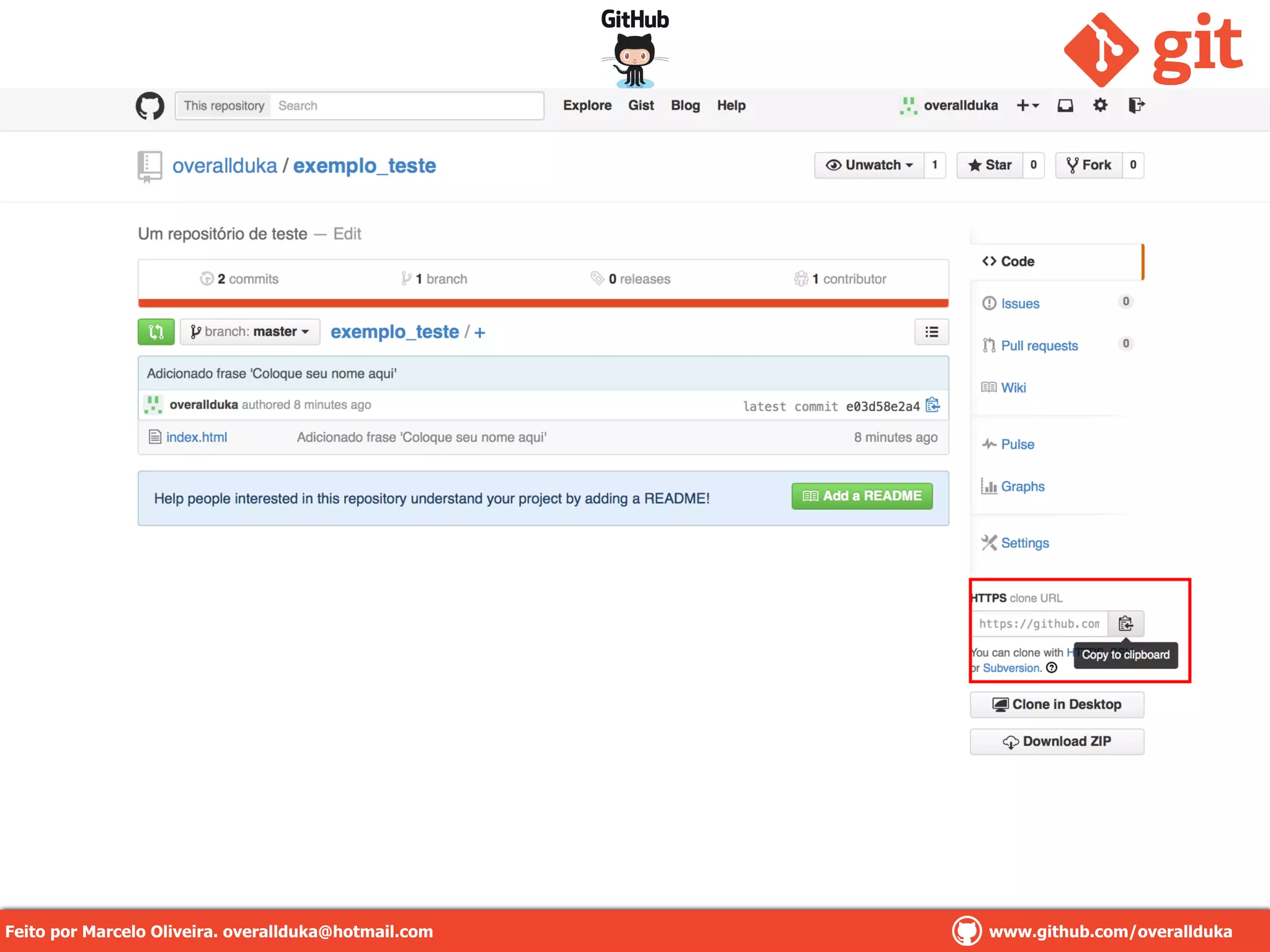 Criando um repositório no Github
Feito por Marcelo Oliveira. overallduka@hotmail.com www.github.com/overalldukaFeito por Marcelo Oliveira. overallduka@hotmail.com www.github.com/overallduka
 