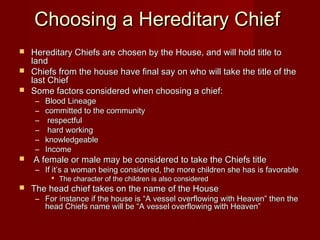 Choosing a Hereditary ChiefChoosing a Hereditary Chief
 Hereditary Chiefs are chosen by the House, and will hold title to...