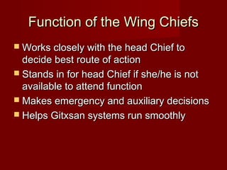 Function of the Wing ChiefsFunction of the Wing Chiefs
 Works closely with the head Chief toWorks closely with the head C...