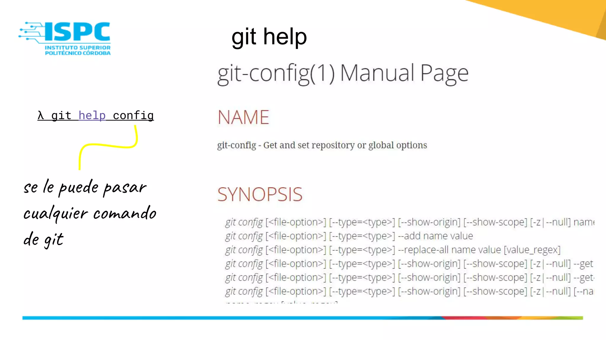 git help
λ git help config
se le puede pasar
cualquier comando
de git
 