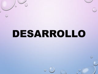 DESARROLLO

 