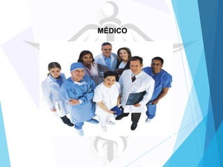MÉDICO

 