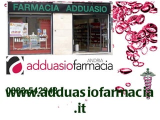 www.adduas iofarmacia
0883.542943

            .it
 