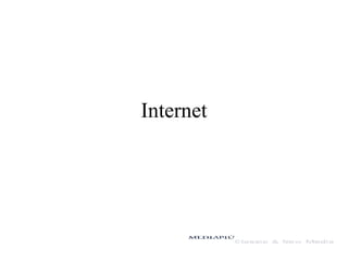 Internet
 