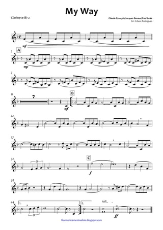 ﬁlarmonicamestreelisio.blogspot.com
Clarinete Bb 2
mf
mp
A3
7
°
¢
™™
mf
B11
22
27
f
C32
38
ü
†
™™
ff
1. 2.
rall.44
c&b
My Way
Claude François/Jacques Revaux/Paul Anka
Arr. Edson Rodrigues
&b
&b
&b
7
&b
,
&b
,
&b
3
&b
&b
,
3
>
>
œ œ
œ
œ œ œ
œ
œ œ œ
œ
œ œ œ
œ
œ
‰
œ
jœ
œ œ œ
œ
œ
‰
œ
jœ
œ œ œ
œ
œ
‰
œ
jœ
œ œb œ
œ
œ
‰
œ
j
œ œ œ# œ œ œ
‰
œ
jœ œ œ#
œ œ œ
‰
œ
j œn œ
œ
œ œ œ
‰
œ
jœ œ œ œ œ œ
‰
œ
jœ œ
œ
œ œ œ
Ó Œ
œ
˙ œ
œ
œ œ ˙ œ
œ
œ œ ˙ œ œ œ œ
œ ˙# œ
˙ œ
œ
œ œ ˙ œ
œ
œ œ ˙ œ œ œ œ œ ˙ œ
˙ œ œn œ œ ˙ ‰ œ
J œ œ ˙ œ œ œ œ œ ˙ œ ˙ œ
œ
œ œ
˙ œ œ œ ˙™ œ ˙ Ó
˙ ˙ wb Œ œ œ œ
œ œ œ Ó Œ œ
œ
œ w Œ œ ˙ ˙ ‰ œ
j œ# œ ˙ œ œ œ œ
˙ œ œ œ w ˙ œ
J
‰
œ
˙ Ó w w œ
J
‰ Œ Ó
 