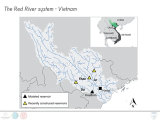 The Red River system - Vietnam
Hanoi
HoaBinh
VIETNAM
CHINA
LAOS
CAMBODIA
THAILAND
Da
Thao Lo
Hoa
D
(a) (b)
Modeled reservoir
Recently construced reservoirs
 