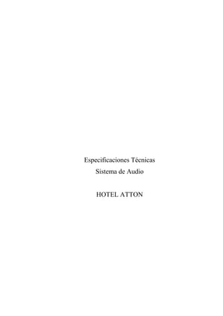 Especificaciones Técnicas
Sistema de Audio
HOTEL ATTON
 