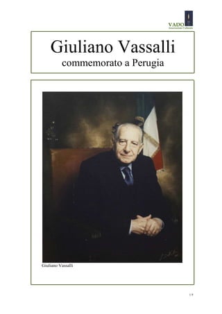 Giuliano Vassalli
          commemorato a Perugia




Giuliano Vassalli




                                  1.9
 