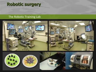 Robotic surgery The Robotic Training Lab 