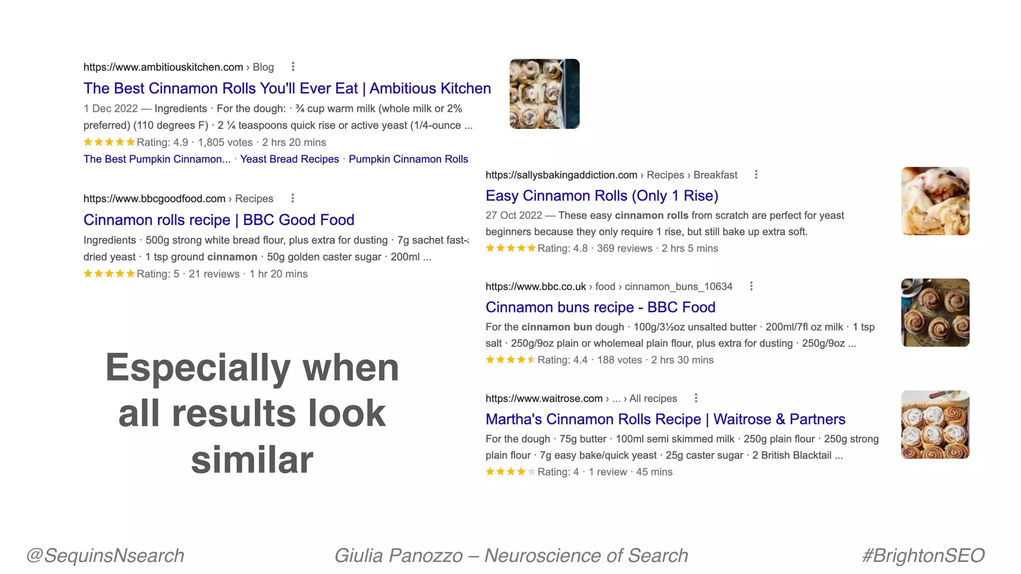 @SequinsNsearch Giulia Panozzo – Neuroscience of Search #BrightonSEO
Especially when
all results look
similar
 