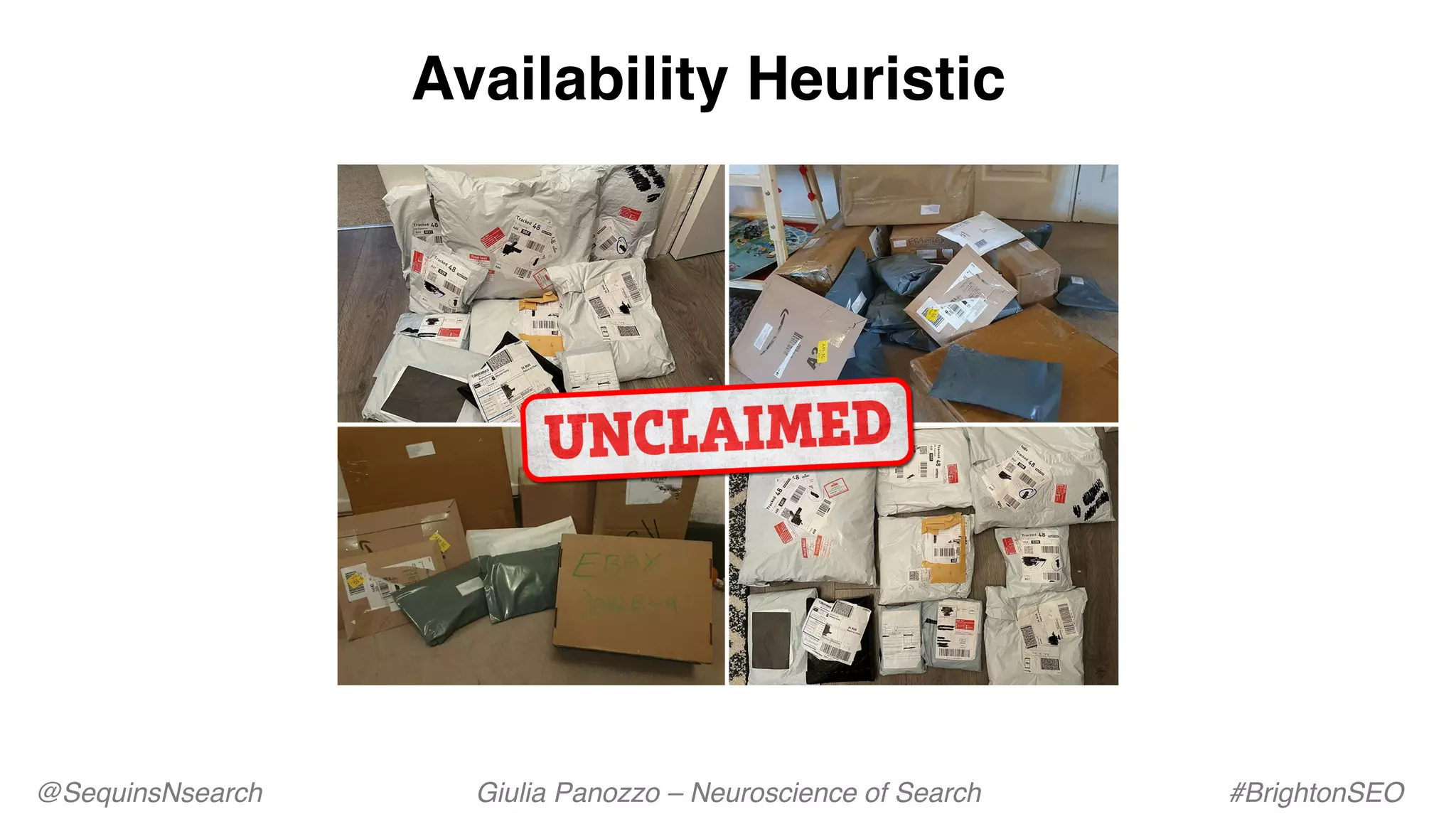 @SequinsNsearch Giulia Panozzo – Neuroscience of Search #BrightonSEO
Availability Heuristic
 