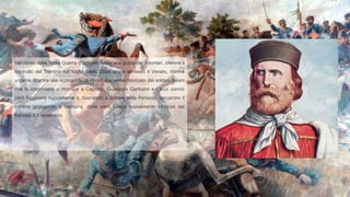 Nel corso della Terza Guerra d'indipendenza, alla guida dei volontari, ottenne il
controllo del Trentino nel luglio 1866. Dopo avere annesso il Veneto, ritenne
urgente ripartire alla riconquista di Roma, ma venne bloccato dai soldati italiani
che lo costrinsero a ritornare a Caprera; Giuseppe Garibaldi e i suoi uomini
però fuggirono nuovamente e, riuscendo a tornare nella Penisola, varcarono il
confine giungendo a Mentana, dove però furono nuovamente bloccati dai
francesi il 3 novembre.
 