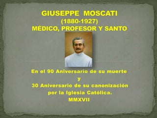 En el 90 Aniversario de su muerte
y
30 Aniversario de su canonización
por la Iglesia Católica.
MMXVII
 