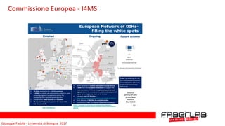Giuseppe	Padula	-	Università	di	Bologna		2017
DRAFT
European Network of DIHs-
filling the white spots
➢ 29 DIHs coached so far – 14 EU countries
➢ 1.45M€ (up to 50k per participant) in I4MS for most
promising regional competence centres for
developing their case for becoming a DIH
➢ Coordination: I4MS Growth and XS2I4MS
➢ 18 coached hubs participated in the latest I4MS
call, 8 successfully
➢ Smart Factories in Central and Eastern Europe (EU13)
➢ 1.8M€ from the European Parliament to support the
implementation of DIHs in the selected countries and
regions where the divergence in uptake and adoption of
digital technologies has been so far limited
➢ Call open until 22 October –
https://ec.europa.eu/eusurvey/runner/ApplicationForm
➢ Final selection of 30 DIHs by early December
➢ Coordination: PWC and Oxford University Innovation
http://dih.i4ms.eu/
https://ec.europa.eu/futurium/en/implementing-digitising-
european-industry-actions/digital-innovation-hubs-smart-factories-
new-eu
Finished Ongoing Future actions
± 8M€ for widening the SAE
and I4MS networks towards
industrial regions which are
so far underrepresented
(WP18-20)
Tentative
opening call date:
16 Oct. 2018
deadline:
2 April 2019
13
Commissione	Europea	-	I4MS
 