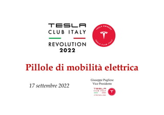 Pillole di mobilità elettrica
Giuseppe Pugliese
Vice Presidente
17 settembre 2022
 