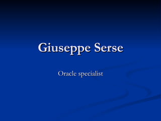 Giuseppe Serse Oracle specialist 