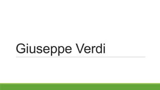 Giuseppe Verdi
 
