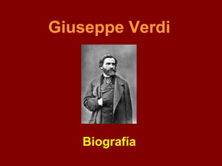 Giuseppe Verdi Biografía 
