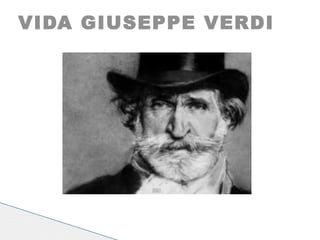 VIDA GIUSEPPE VERDI
 