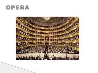 OPERA
 