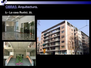 OBRAS: Arquitectura.
5.- La casa Rustici. 35.
 