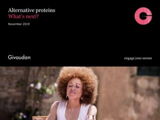 Alternative proteins
What’s next?
November 2019
 