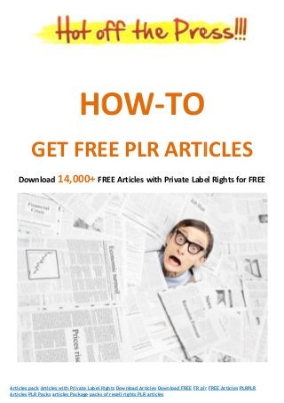 HOW-TO
GET FREE PLR ARTICLES
Download

14,000+ FREE Articles with Private Label Rights for FREE

Articles pack Articles with Private Label Rights Download Articles Download FREE FR plr FREE Articles PLRPLR
Articles PLR Packs articles Package packs of resell rights PLR articles

 