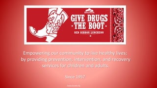Empowering our community to live healthy lives;
by providing prevention, intervention, and recovery
services for children and adults.
Since 1957
www.sacada.org
 