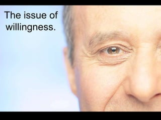 The issue of
willingness.
 