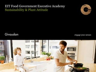 EIT Food Government Executive Academy
Sustainability & Plant Attitude
 
