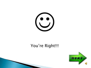 ?
Youre Right!!!
 