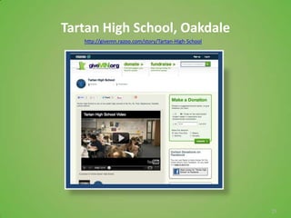 Tartan High School, Oakdale
   http://givemn.razoo.com/story/Tartan-High-School




                                                      25
 