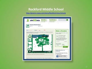 Rockford Middle School
http://givemn.razoo.com/story/Rockford-Area-Schools




                                                      27
 
