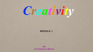 MODULE 1
By
Dr.Padmasri Mishra
 
