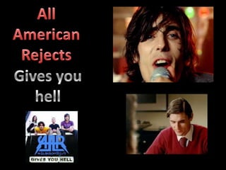 All American Rejects Gives you hell 
