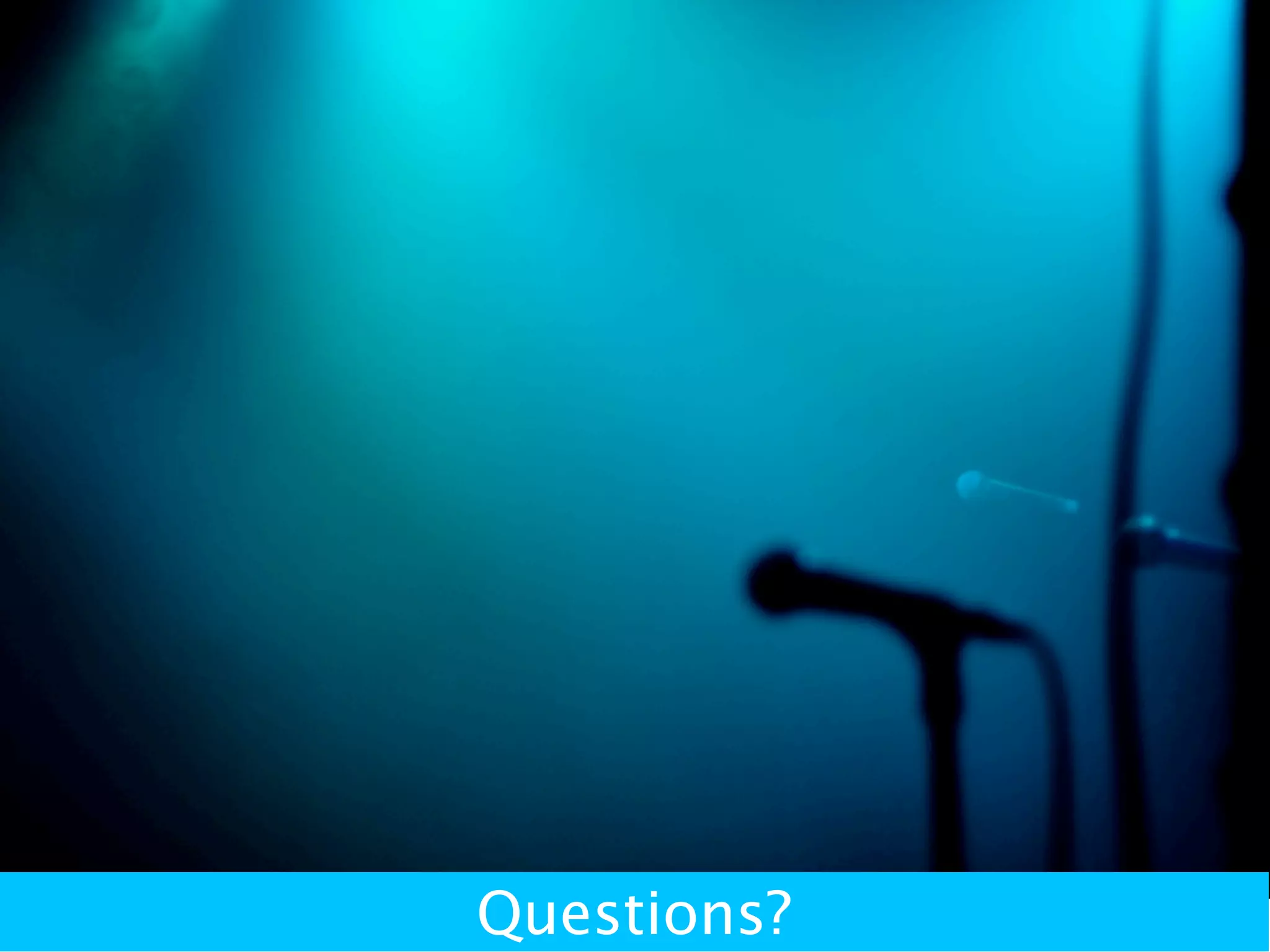 Questions?
 