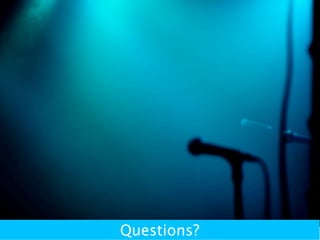 Questions?
 