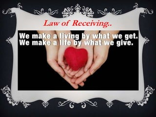 Law of Receiving..
 